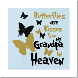 Butterflies Are Kisses From My Grandpa In Heaven Posters and Art